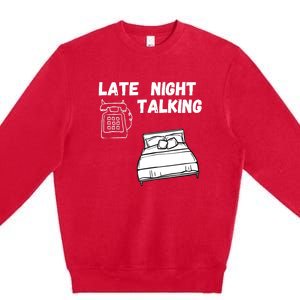 Late Night Talking Premium Crewneck Sweatshirt