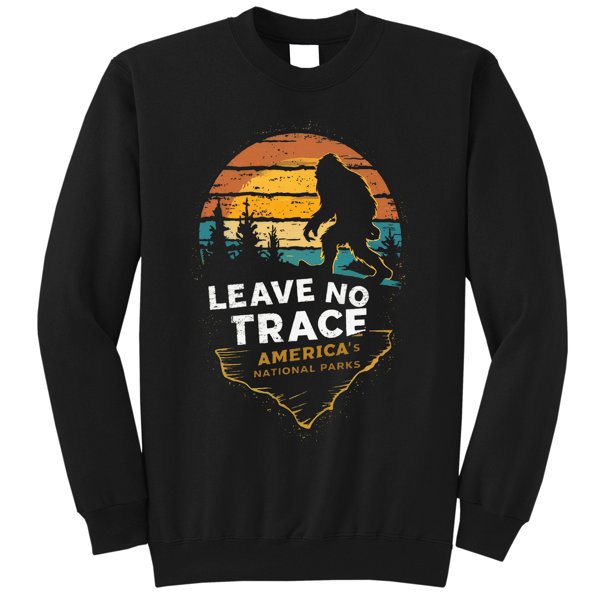 Leave No Trace AmericaS National Parks Funny Bigfoot Sweatshirt