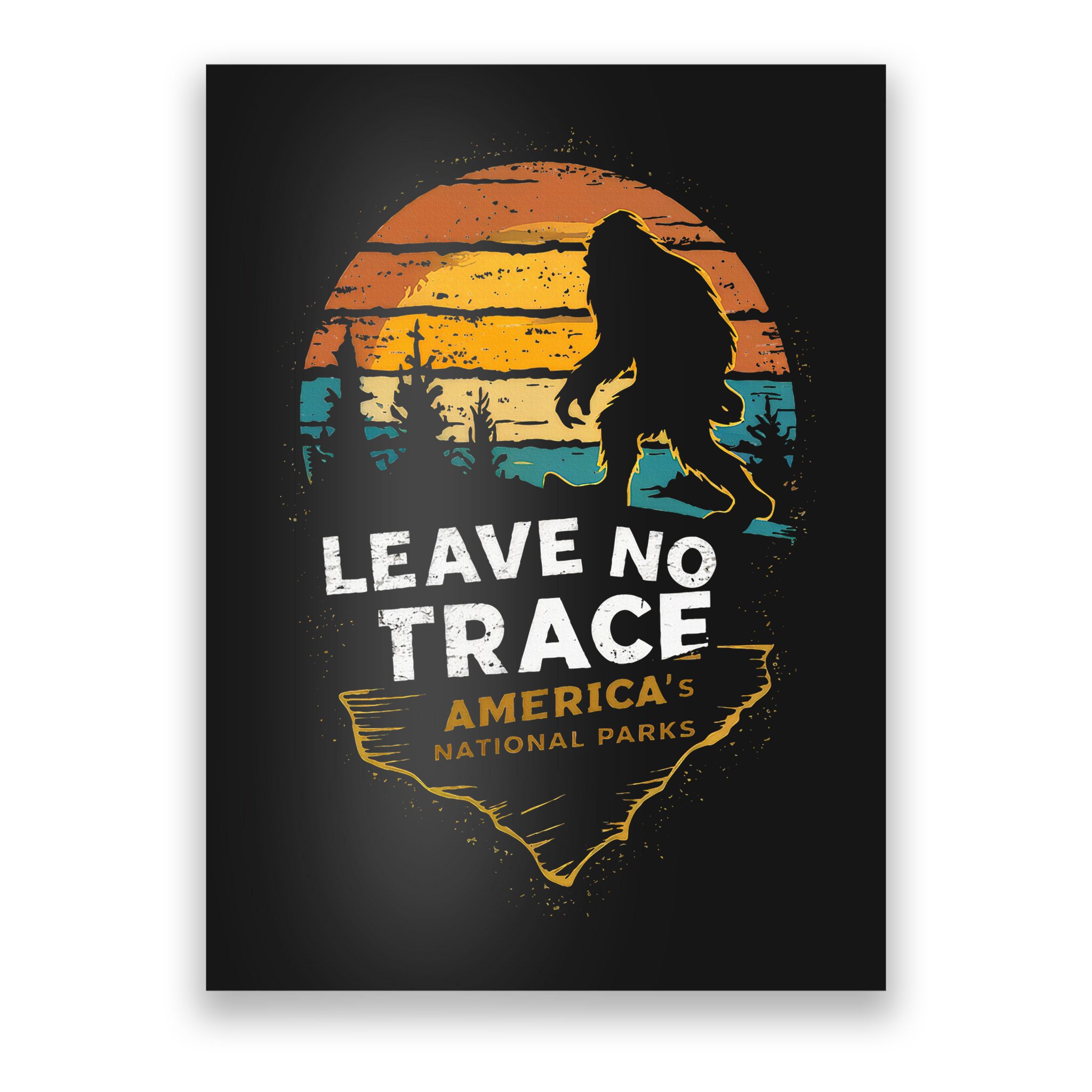 Leave No Trace AmericaS National Parks Funny Bigfoot Poster