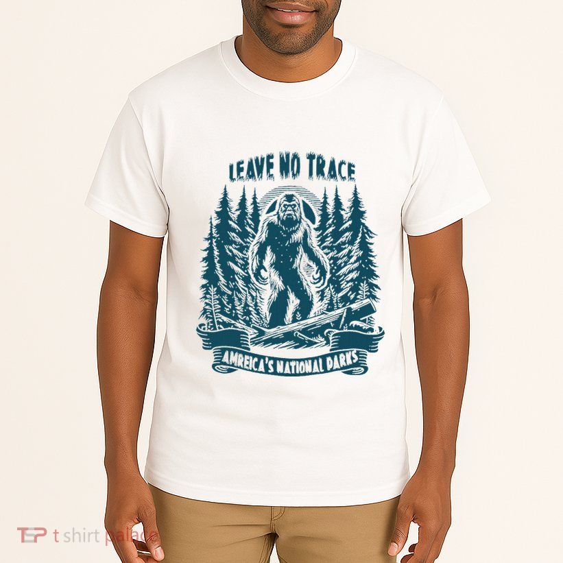 Leave No Trace America National Parks Big Foot Tall T-Shirt