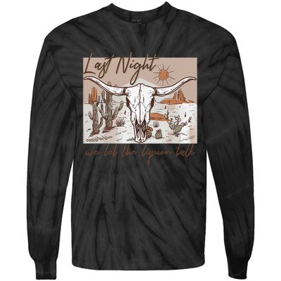 Last Night We Let The Liquor Talk Cow Skull Western Country Tie-Dye Long Sleeve Shirt