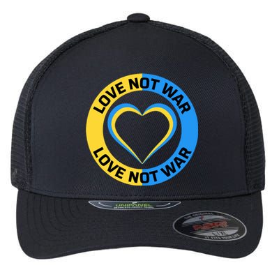 Love Not War For Ukrainian Supporters 5 Flexfit Unipanel Trucker Cap