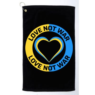 Love Not War For Ukrainian Supporters 5 Platinum Collection Golf Towel