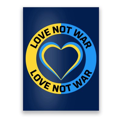 Love Not War For Ukrainian Supporters 5 Poster