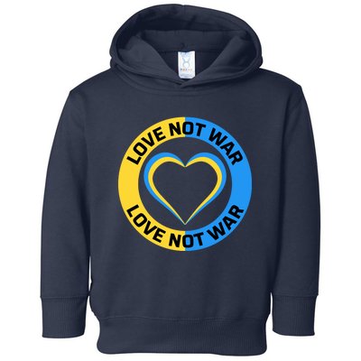 Love Not War For Ukrainian Supporters 5 Toddler Hoodie