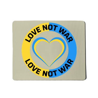 Love Not War For Ukrainian Supporters 5 Mousepad