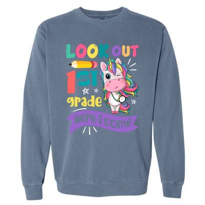 Look Out 1St Grade Here I Come Unicorn First Grade Gift Garment-Dyed Sweatshirt