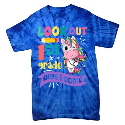 Look Out 1St Grade Here I Come Unicorn First Grade Gift Tie-Dye T-Shirt