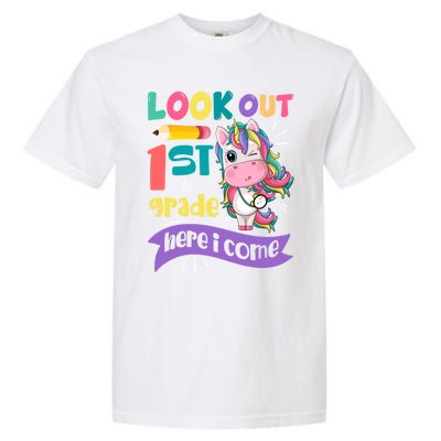 Look Out 1St Grade Here I Come Unicorn First Grade Gift Garment-Dyed Heavyweight T-Shirt