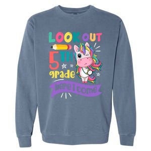 Look Out 5Th Grade Here I Come Unicorn Fifth Grade Great Gift Garment-Dyed Sweatshirt