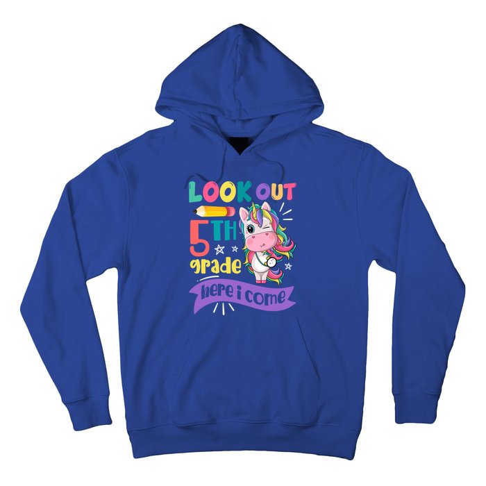 Look Out 5Th Grade Here I Come Unicorn Fifth Grade Great Gift Hoodie