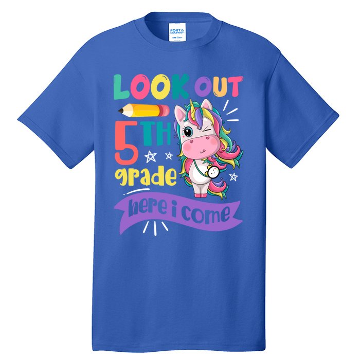 Look Out 5Th Grade Here I Come Unicorn Fifth Grade Great Gift Tall T-Shirt