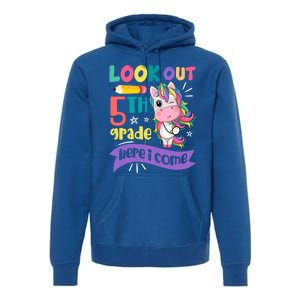 Look Out 5Th Grade Here I Come Unicorn Fifth Grade Great Gift Premium Hoodie