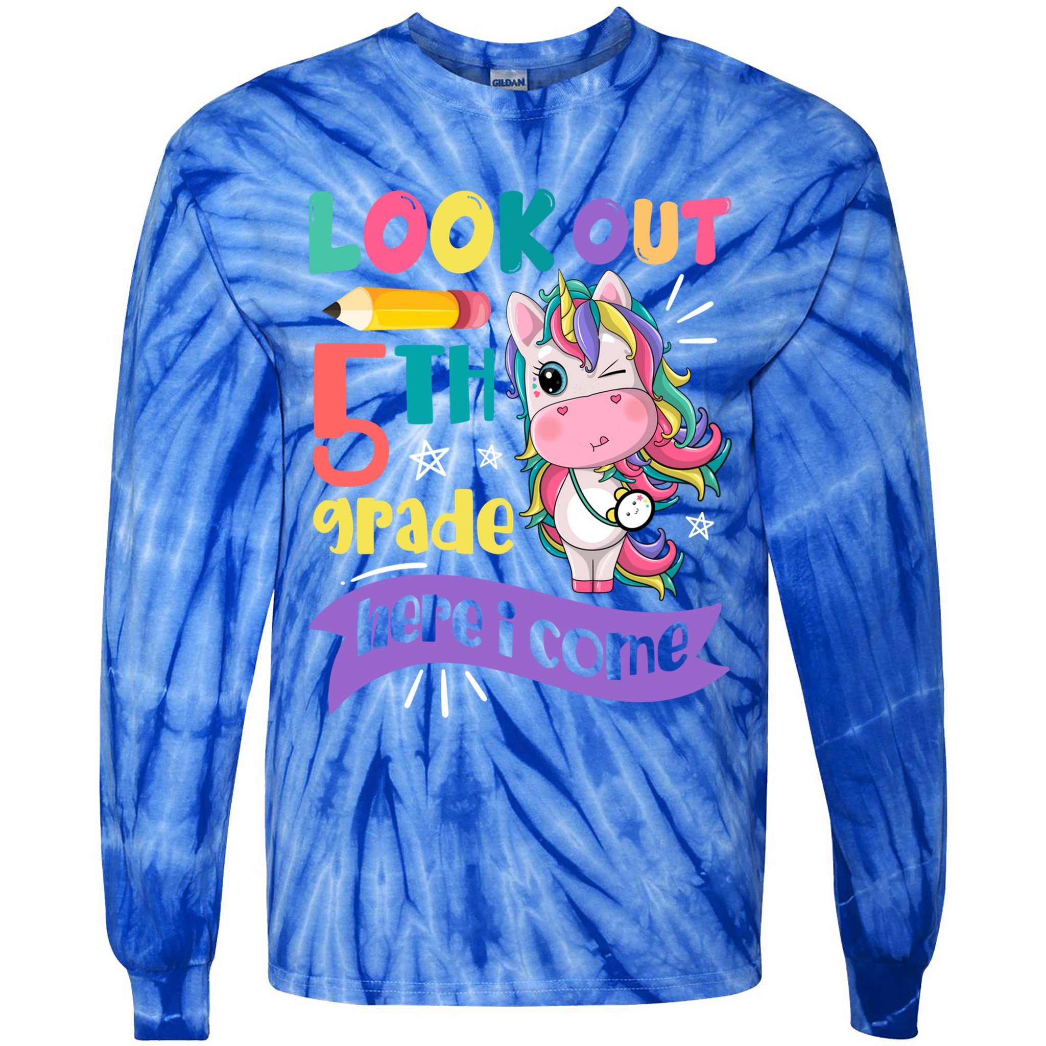 Look Out 5Th Grade Here I Come Unicorn Fifth Grade Great Gift Tie-Dye Long Sleeve Shirt