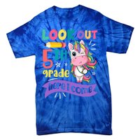 Look Out 5Th Grade Here I Come Unicorn Fifth Grade Great Gift Tie-Dye T-Shirt