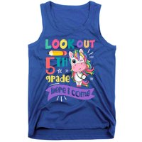 Look Out 5Th Grade Here I Come Unicorn Fifth Grade Great Gift Tank Top