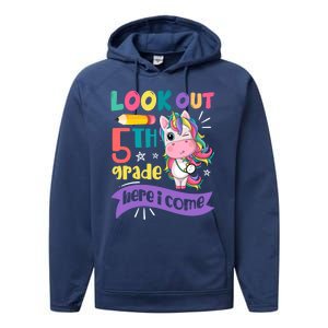 Look Out 5Th Grade Here I Come Unicorn Fifth Grade Great Gift Performance Fleece Hoodie