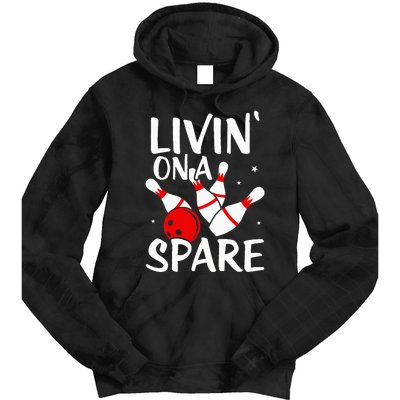 Living On A Spare Bowling League Team Funny Bowl Tie Dye Hoodie