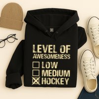 Level Of Awesomeness Low Medium Hockey Hoodie