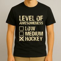 Level Of Awesomeness Low Medium Hockey T-Shirt