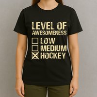 Level Of Awesomeness Low Medium Hockey T-Shirt
