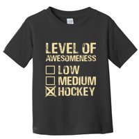 Level Of Awesomeness Low Medium Hockey Toddler T-Shirt