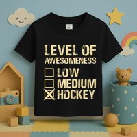Level Of Awesomeness Low Medium Hockey Toddler T-Shirt