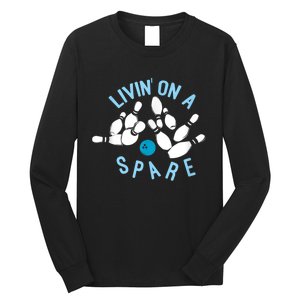 Livin On A Spare Funny Bowler & Bowling Long Sleeve Shirt