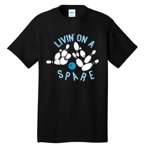 Livin On A Spare Funny Bowler & Bowling Tall T-Shirt