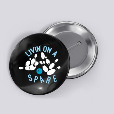 Livin On A Spare Funny Bowler & Bowling Button