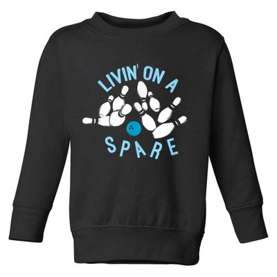 Livin On A Spare Funny Bowler & Bowling Toddler Sweatshirt