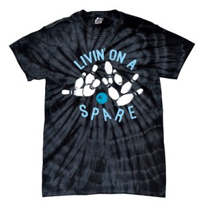 Livin On A Spare Funny Bowler & Bowling Tie-Dye T-Shirt