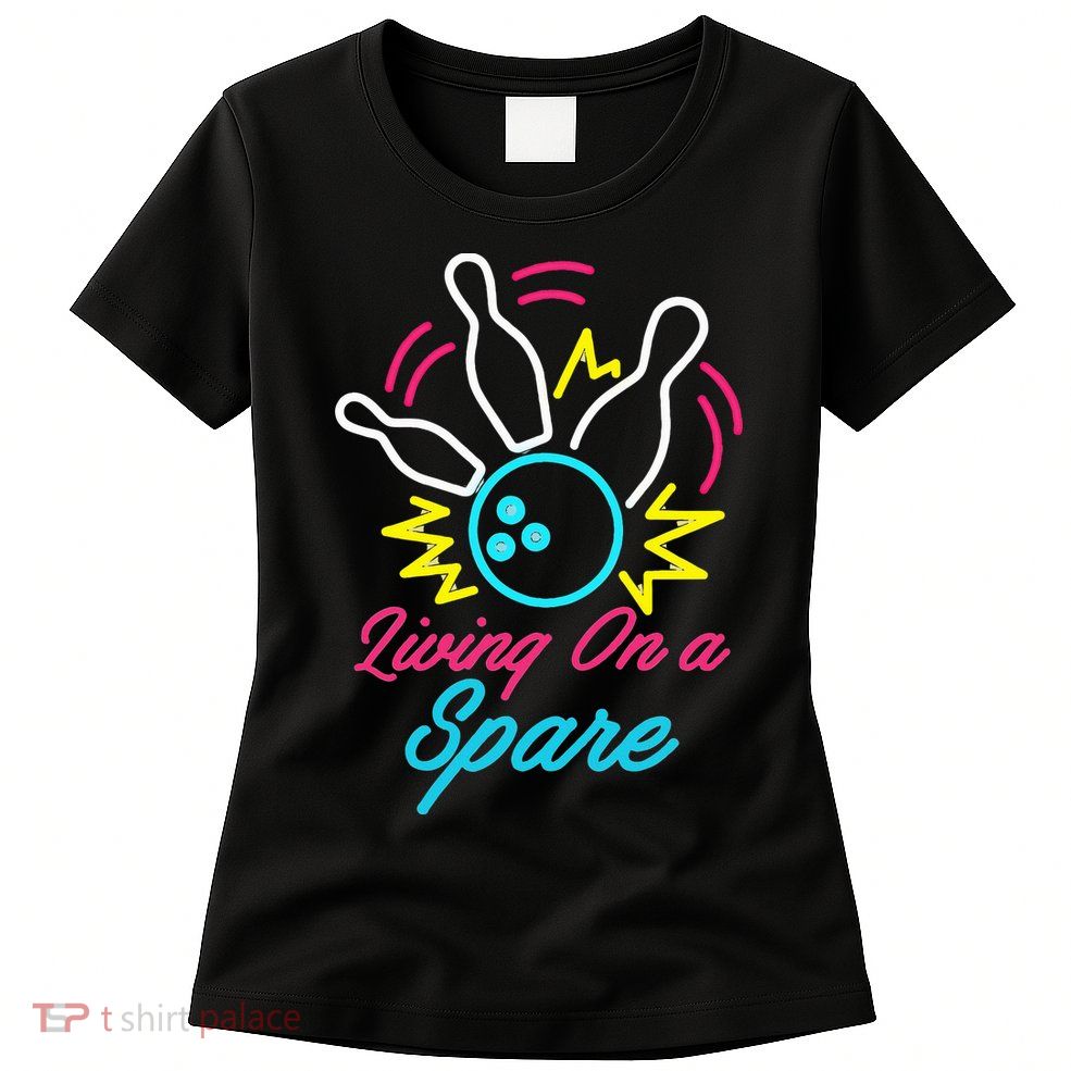 Living On A Spare Funny Bowling Pins Sports Hobby Women's T-Shirt