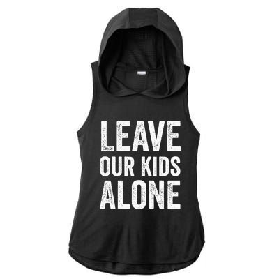 Leave Our Alone Save the children Protest Ladies PosiCharge Tri-Blend Wicking Draft Hoodie Tank