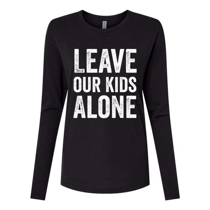 Leave Our Alone Save the children Protest Womens Cotton Relaxed Long Sleeve T-Shirt