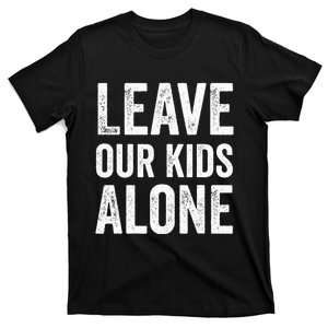 Leave Our Alone Save the children Protest T-Shirt