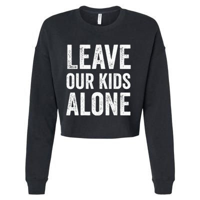 Leave Our Alone Save the children Protest Cropped Pullover Crew