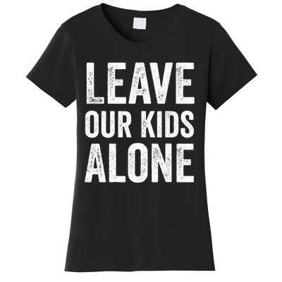 Leave Our Alone Save the children Protest Women's T-Shirt