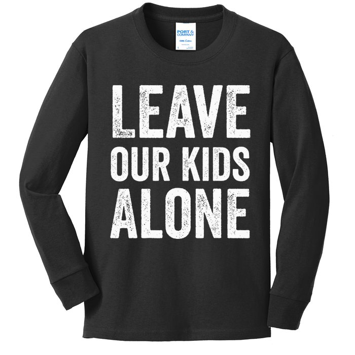 Leave Our Alone Save the children Protest Kids Long Sleeve Shirt