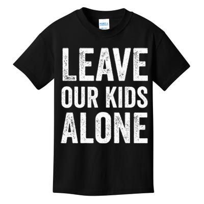 Leave Our Alone Save the children Protest Kids T-Shirt