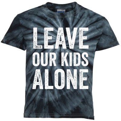 Leave Our Alone Save the children Protest Kids Tie-Dye T-Shirt