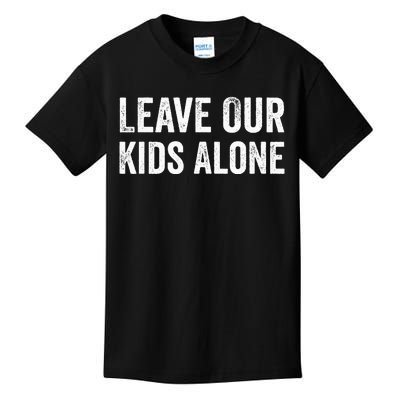 Leave Our Alone Save the children Protest Kids T-Shirt