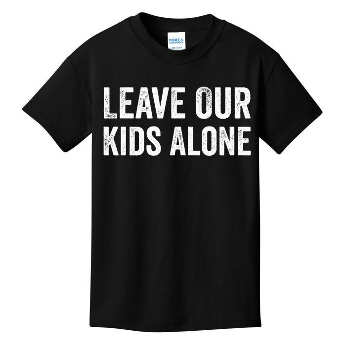 Leave Our Alone Save the children Protest Kids T-Shirt