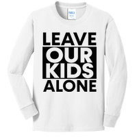 Leave Our Alone Kids Long Sleeve Shirt