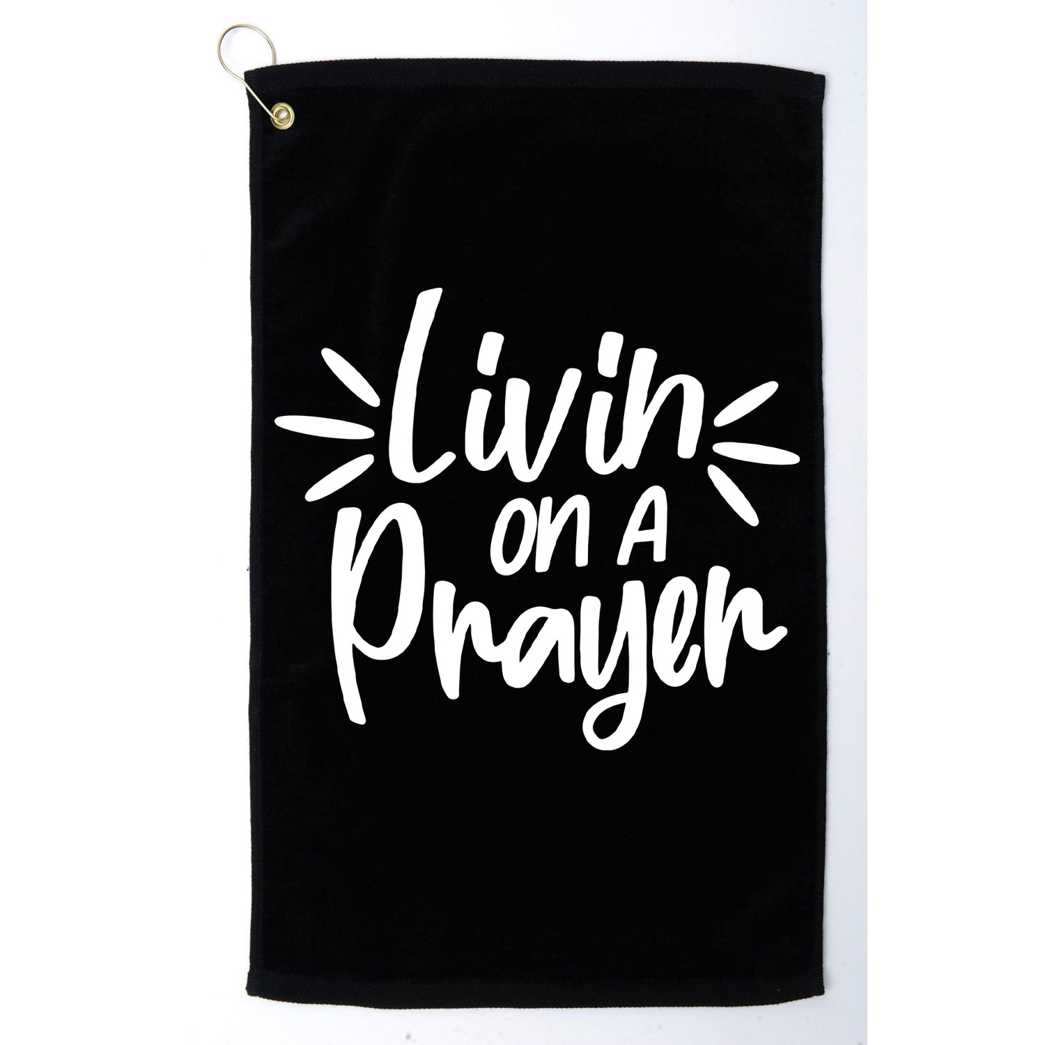 Livin On A Prayer Christian God Faith Prayers Golf Towel