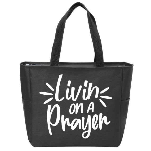 Livin On A Prayer Christian God Faith Prayers Zip Tote Bag