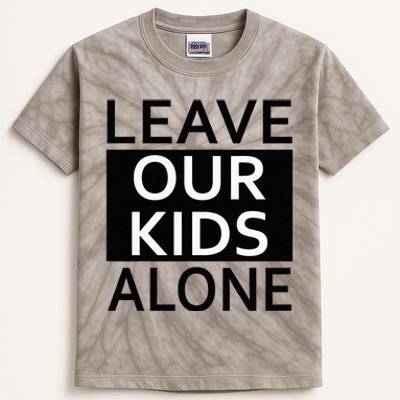 Leave Our Alone Save the children Protest Kids Tie-Dye T-Shirt