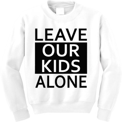 Leave Our Alone Save the children Protest Kids Sweatshirt