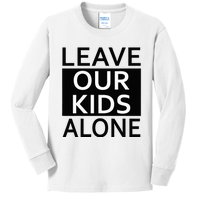 Leave Our Alone Save the children Protest Kids Long Sleeve Shirt