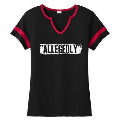 Lawyer Or Attorney Allegedly Gift For Men Women Paralegal Ladies Halftime Notch Neck Tee